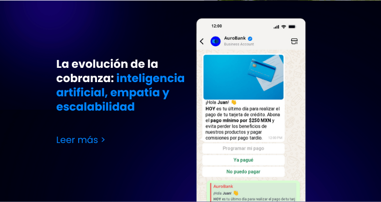 De la cobranza tradicional a la cobranza agéntica: el futuro del recaudo en WhatsApp