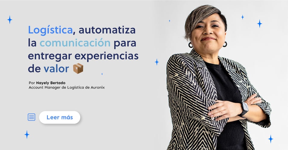 Logística, automatiza la comunicación para entregar experiencias de valor